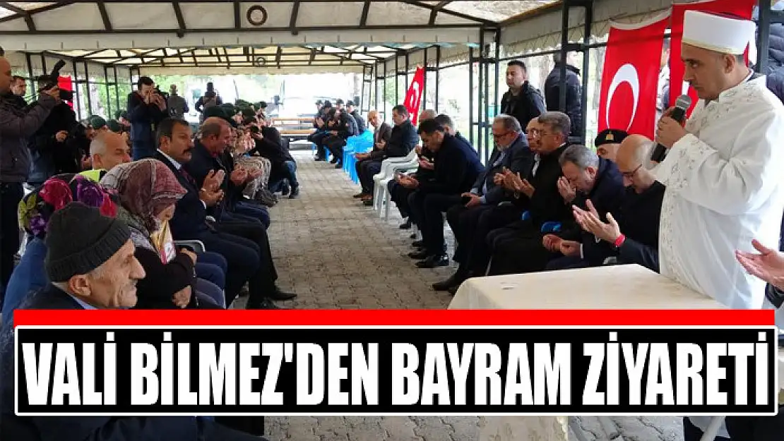 VALİ BİLMEZ'DEN BAYRAM ZİYARETİ