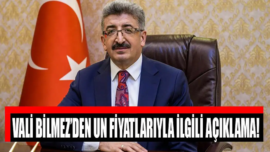 Vali Bilmez'den un fiyatlarıyla ilgili açıklama!