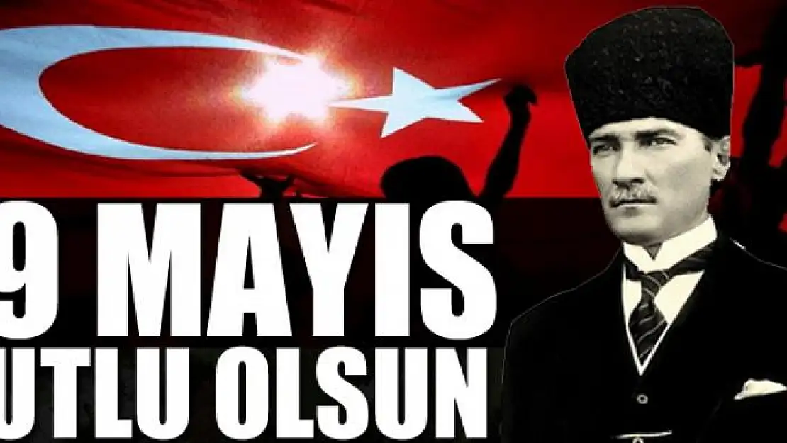 19 MAYIS KUTLU OLSUN