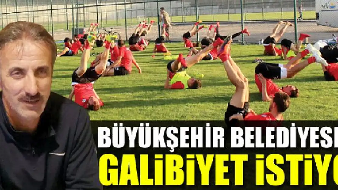 BÜYÜKŞEHİR GALİBİYET İSTİYOR