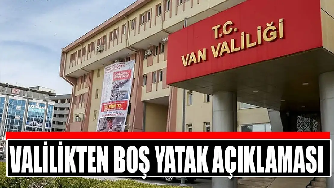 Valilikten boş yatak açıklaması