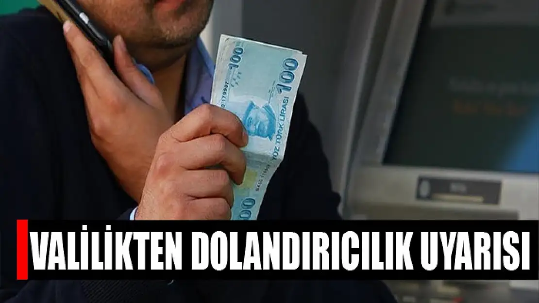 Valilikten dolandırıcılık uyarısı