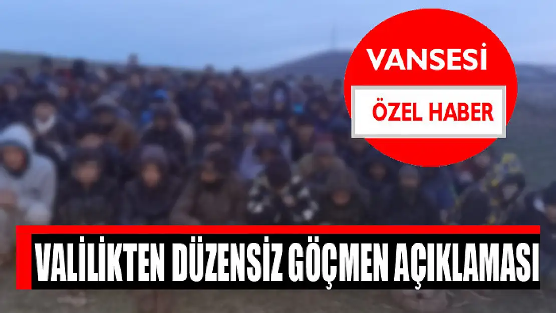 Valilikten düzensiz göçmen açıklaması