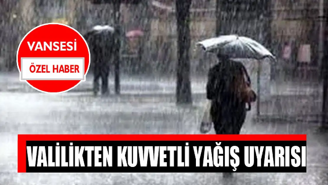 Valilikten kuvvetli yağış uyarısı