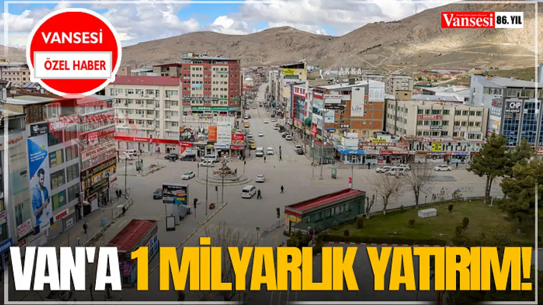 Van'a 1 Milyarlık Yatırım!