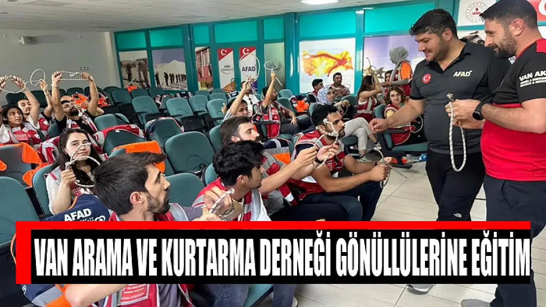 Van Arama ve Kurtarma Derneği gönüllülerine eğitim