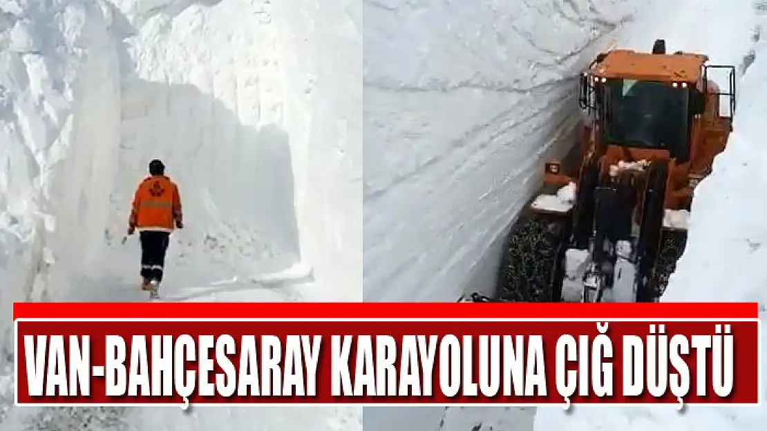 Van-Bahçesaray karayoluna çığ düştü