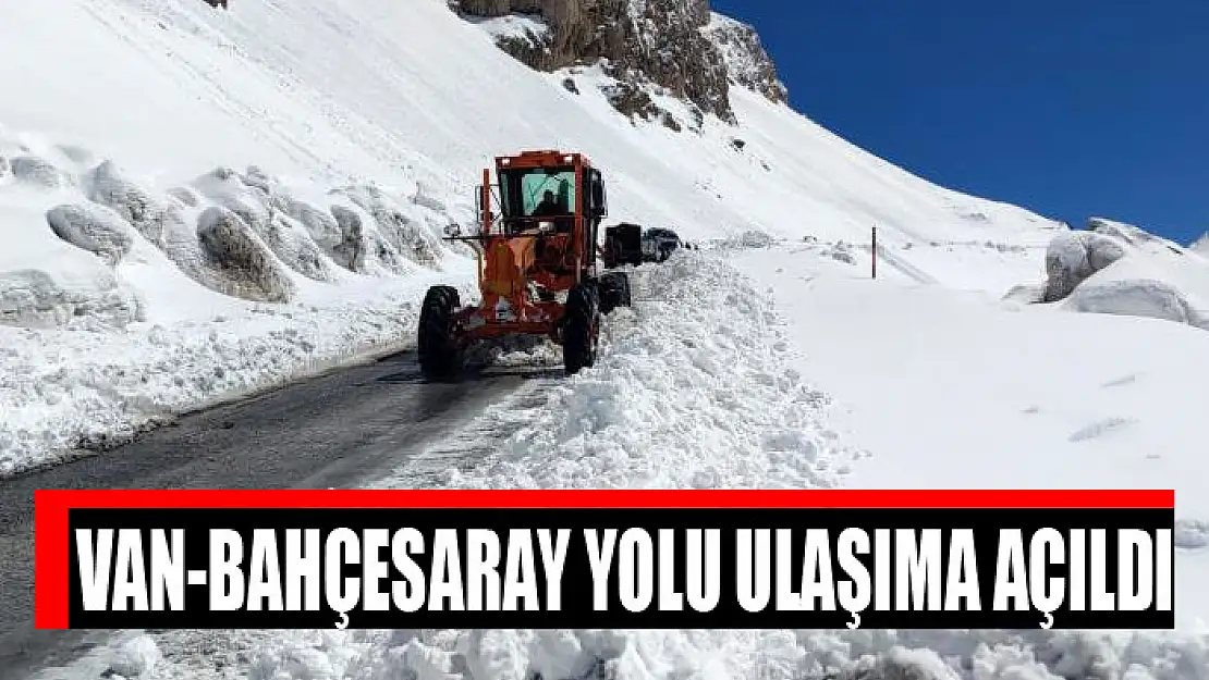 Van-Bahçesaray yolu ulaşıma açıldı