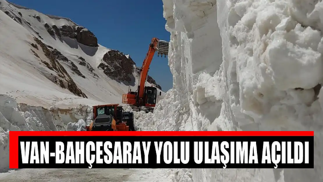 Van-Bahçesaray yolu ulaşıma açıldı