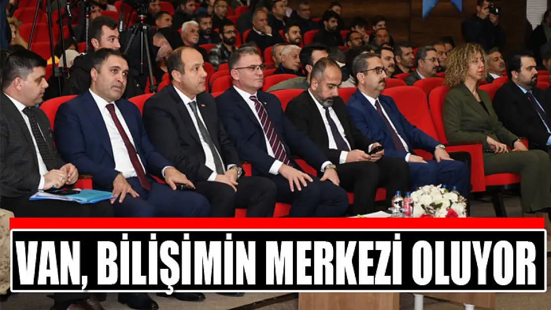 Van, bilişimin merkezi oluyor