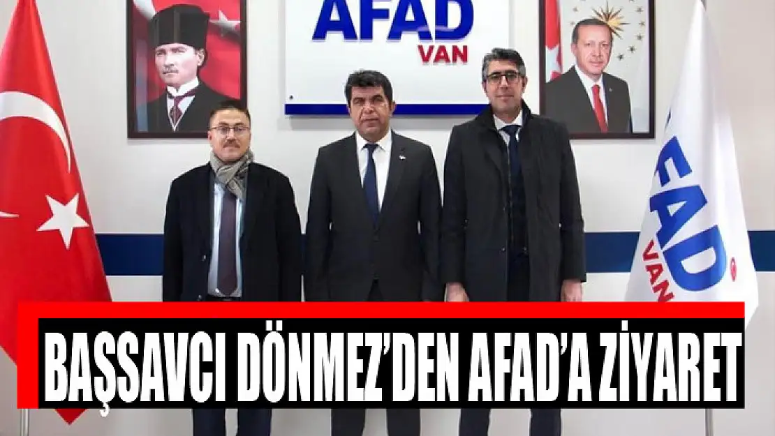 Van Cumhuriyet Başsavcısı Dönmez'den AFAD'a ziyaret