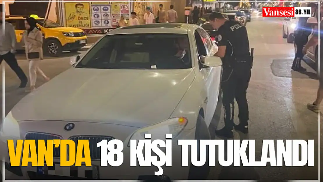 Van'da 18 Kişi Tutuklandı