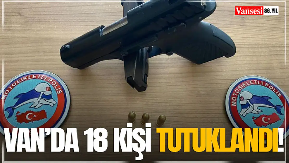 Van'da 18 kişi tutuklandı