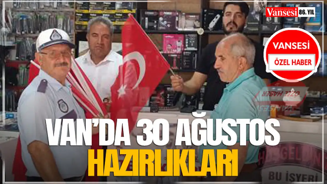 Van'da 30 Ağustos Hazırlıkları