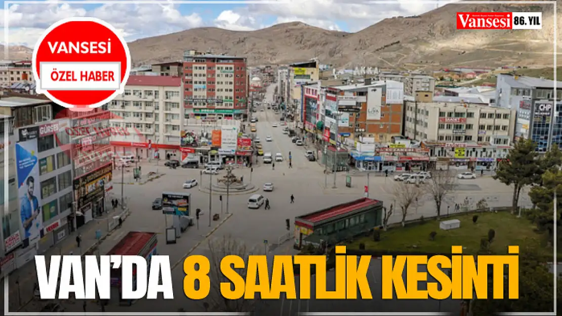 Van'da 8 Saatlik Kesinti