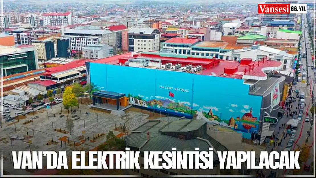 Van'da Elektikler Kesilecek