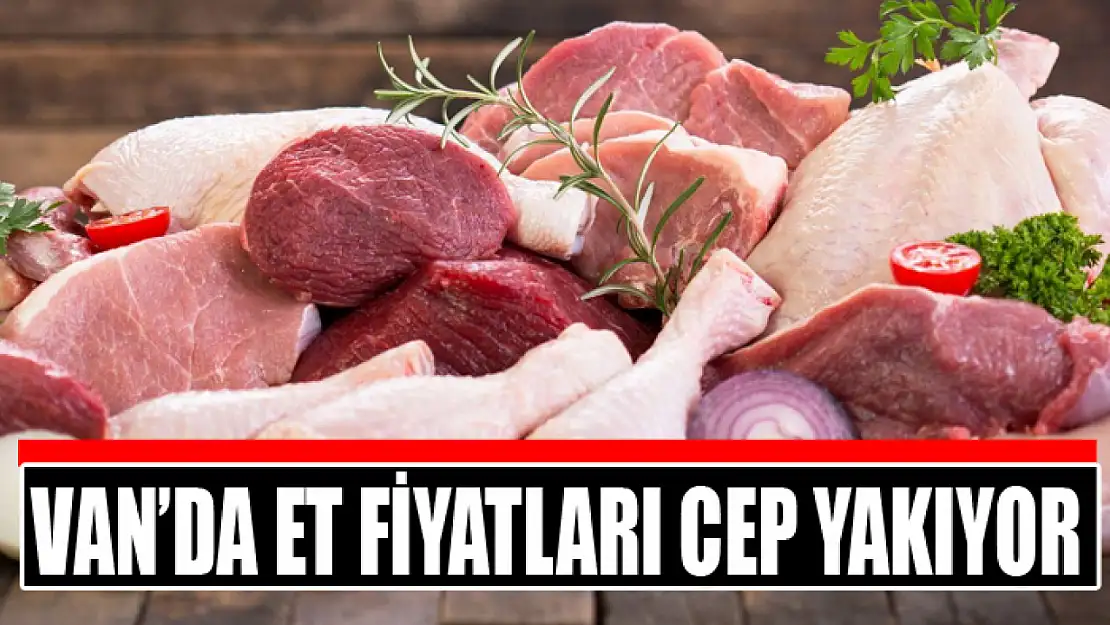 Van'da et fiyatları cep yakıyor