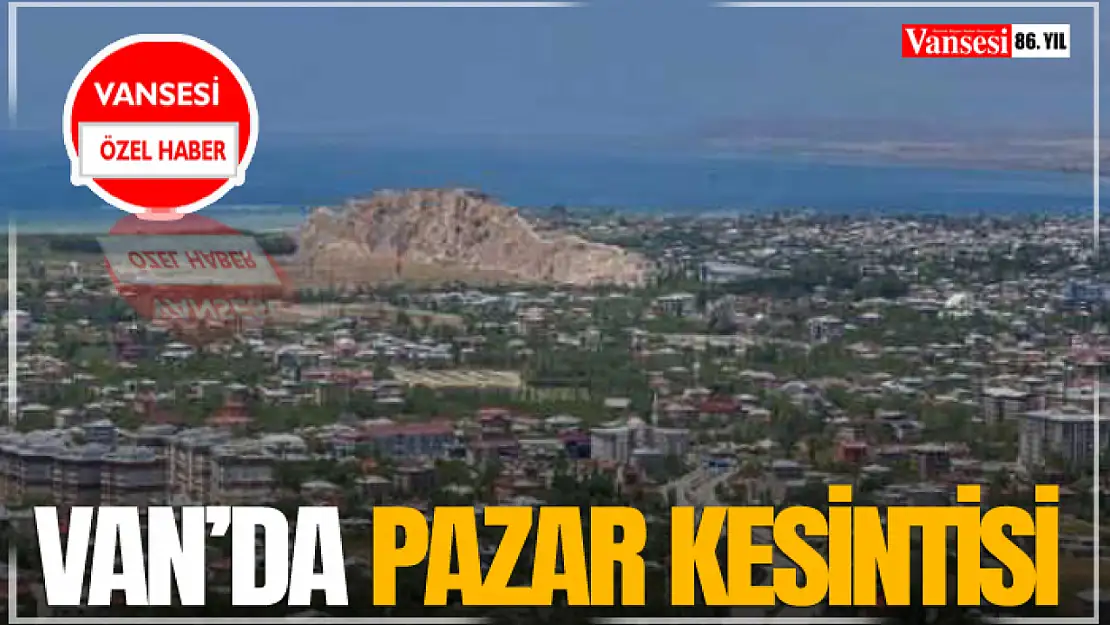 Van'da Pazar Kesintisi