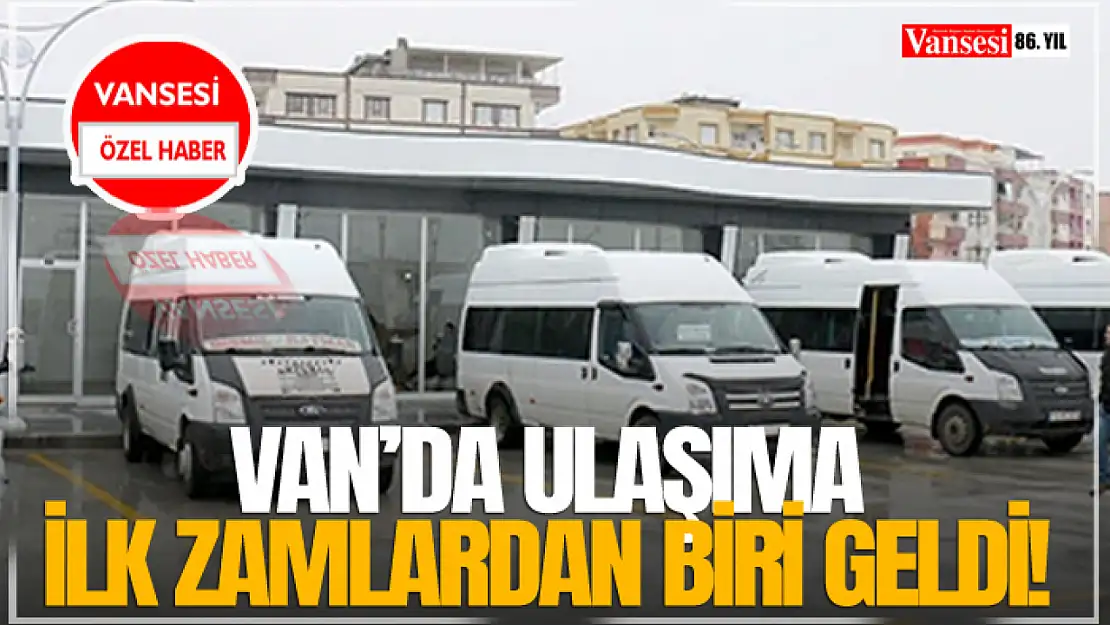 Van'da Ulaşıma İlk Zamlardan Biri Geldi!