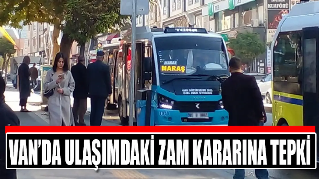 Van'da ulaşımdaki zam kararına tepki