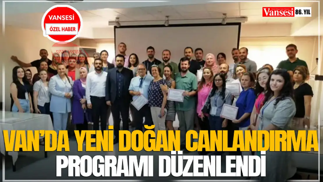 Van'da Yeni Doğan Canlandırma Programı düzenlendi