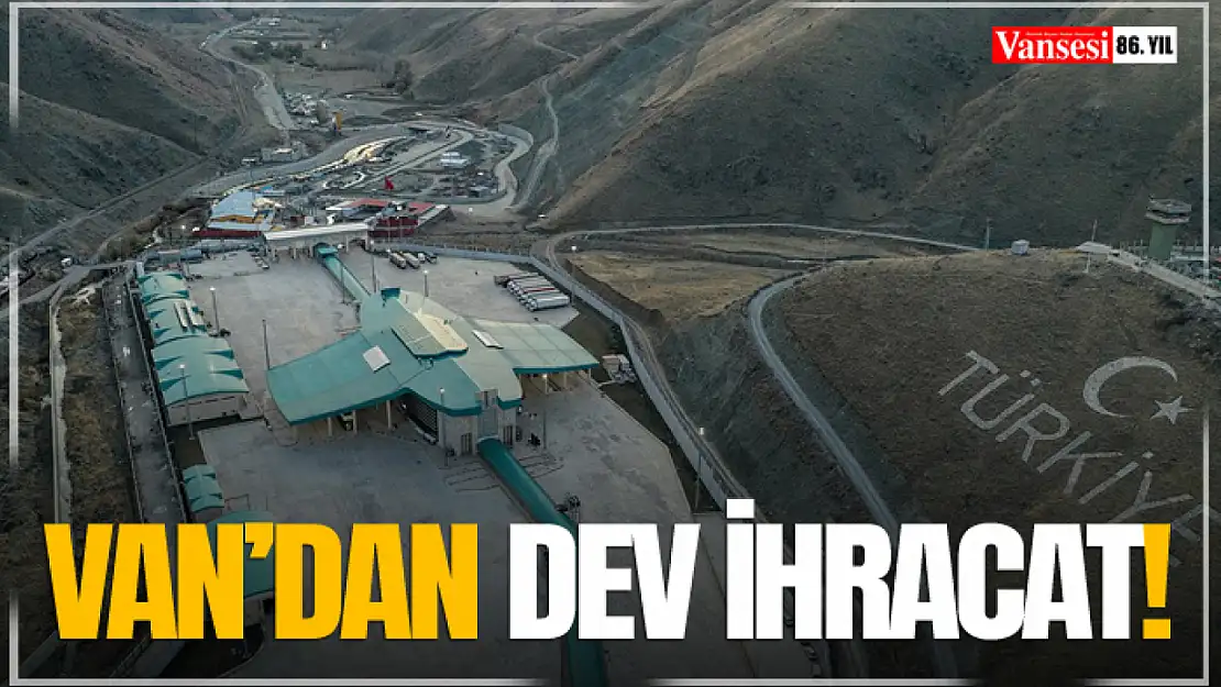 Van'dan Dev İhracat!