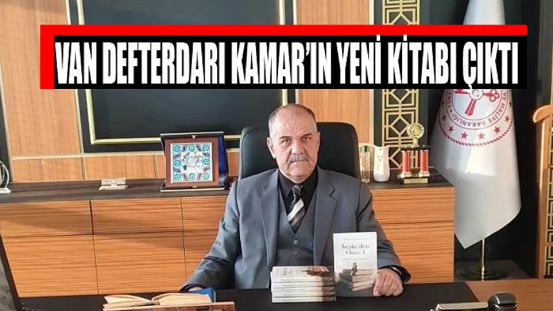 Van Defterdarı Kamar'ın yeni kitabı çıktı