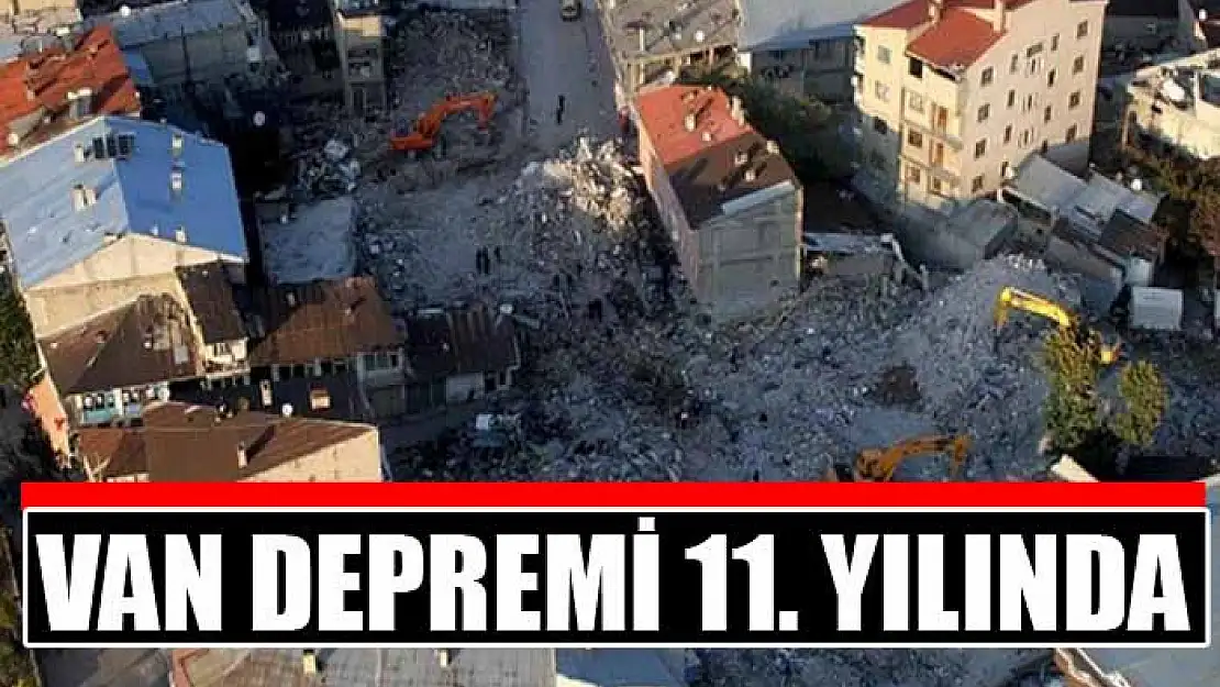 Van depremi 11. yılında