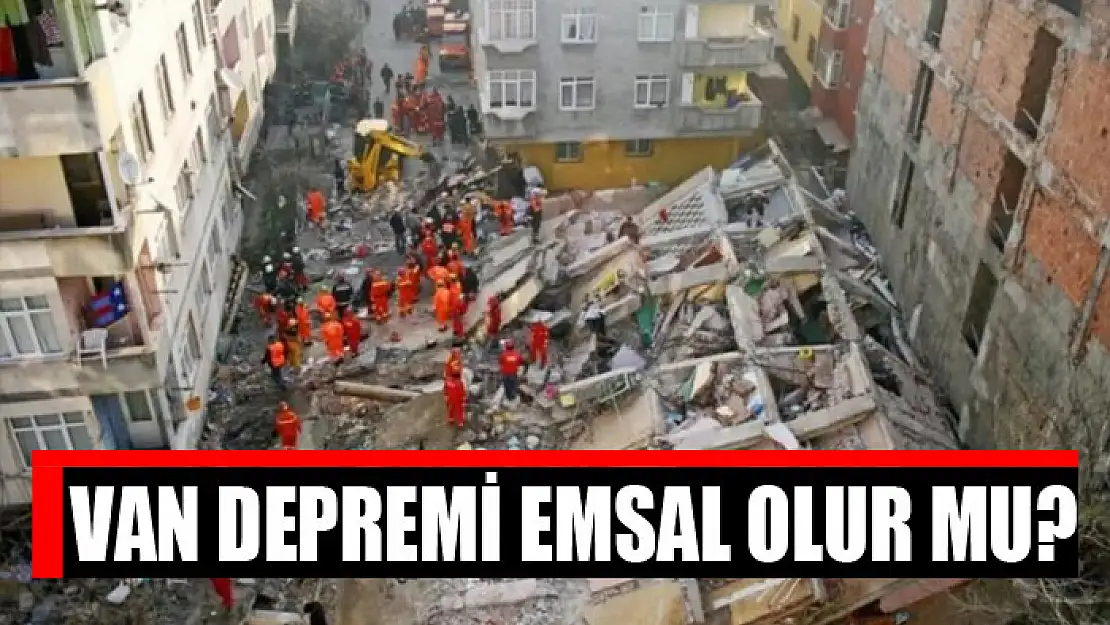 Van depremi emsal olur mu?