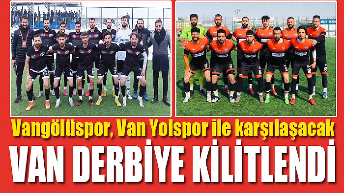 VAN DERBİYE KİLİTLENDİ