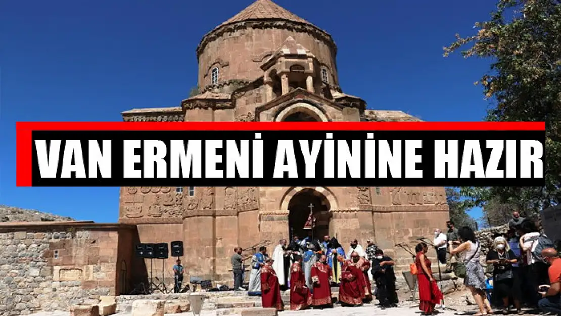 VAN ERMENİ AYİNİNE HAZIR