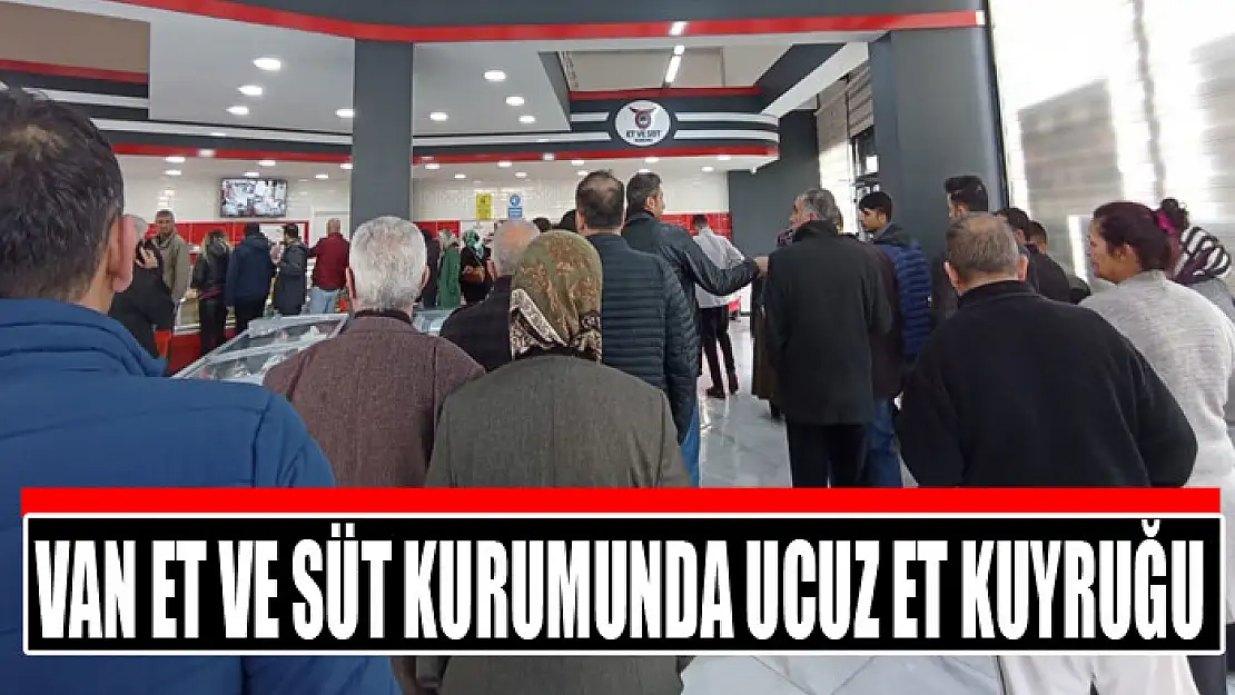 VAN ET VE SÜT KURUMUNDA UCUZ ET KUYRUĞU