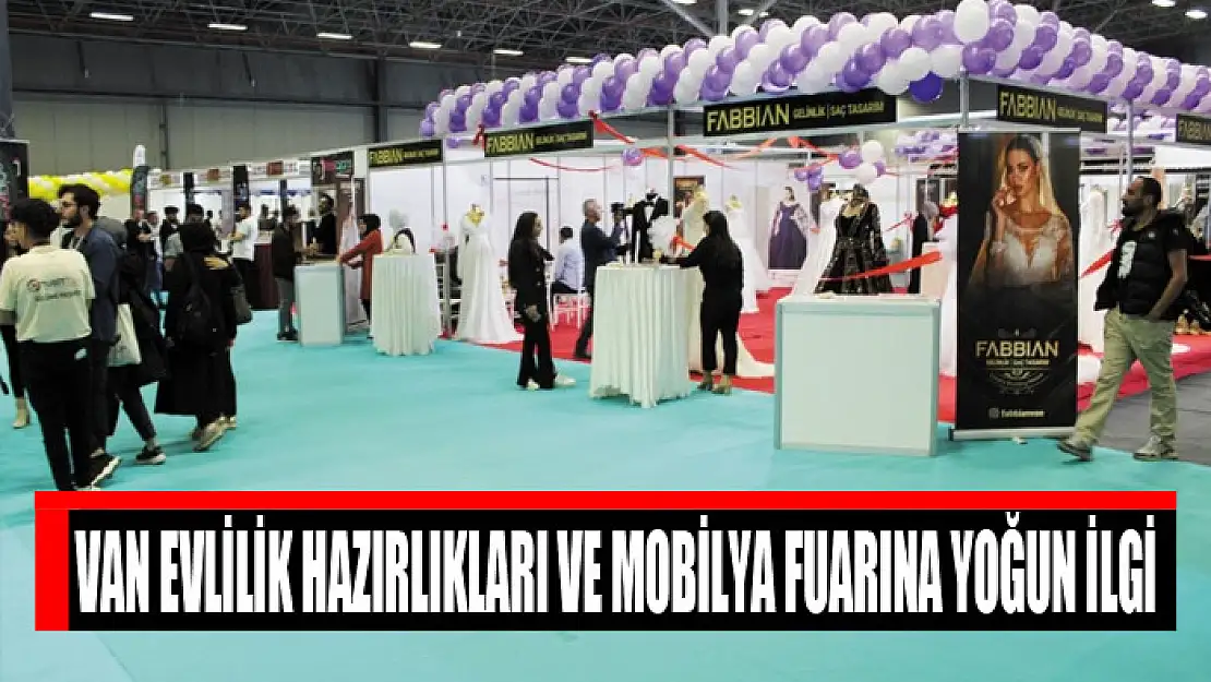 Van Evlilik Hazırlıkları ve Mobilya Fuarına yoğun ilgi