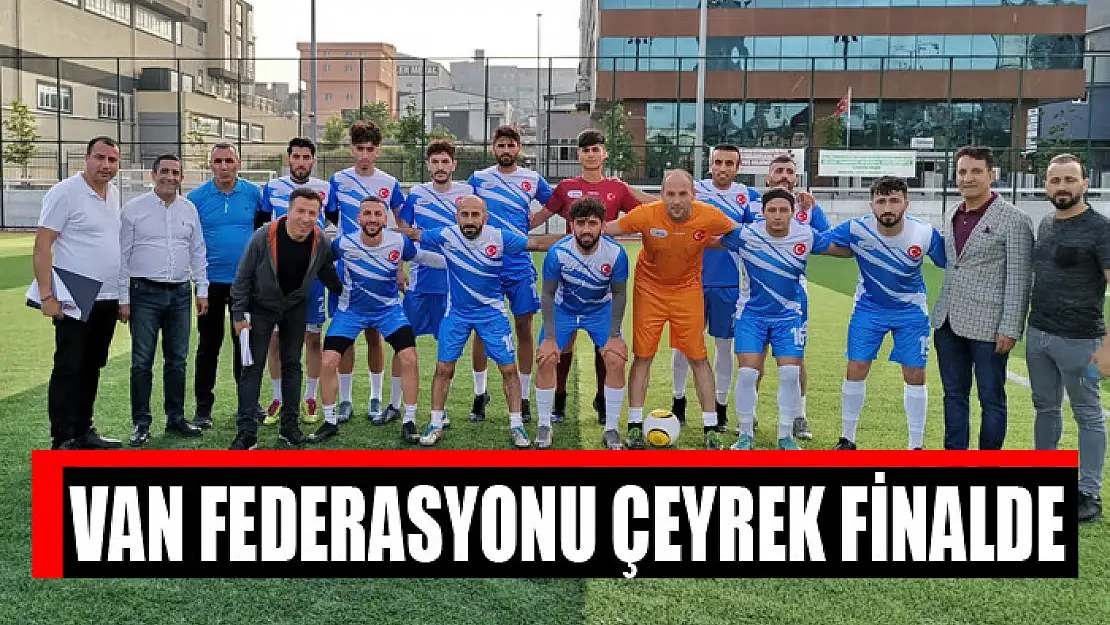 Van Federasyonu çeyrek finalde