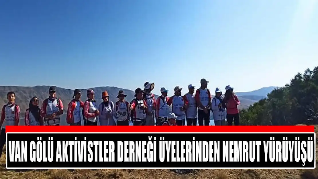 Van Gölü Aktivistler Derneği üyelerinden Nemrut yürüyüşü