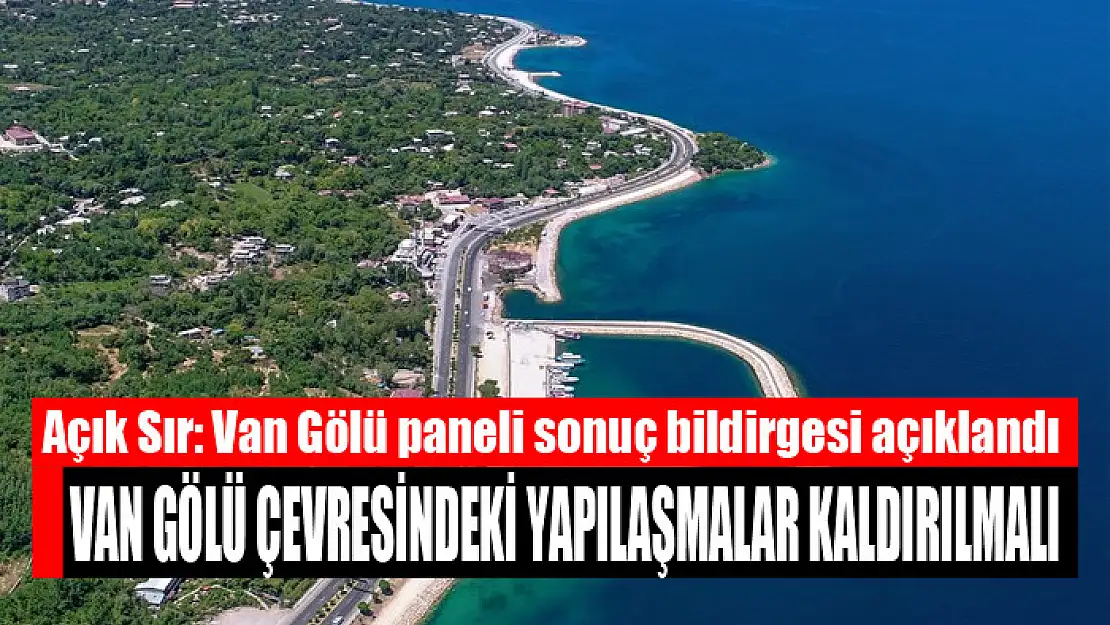 Van Gölü çevresindeki yapılaşmalar kaldırılmalı