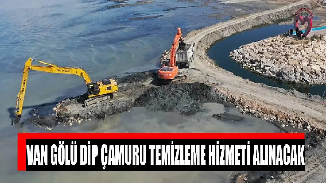 Van Gölü dip çamuru temizleme hizmeti alınacak