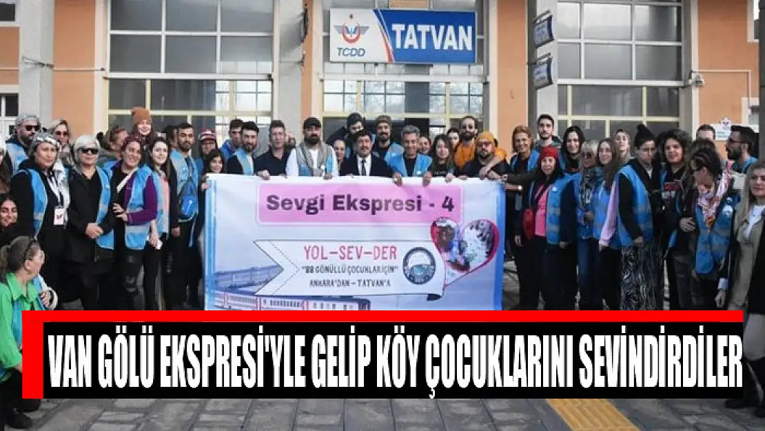 Van Gölü Ekspresi'yle gelip köy çocuklarını sevindirdiler