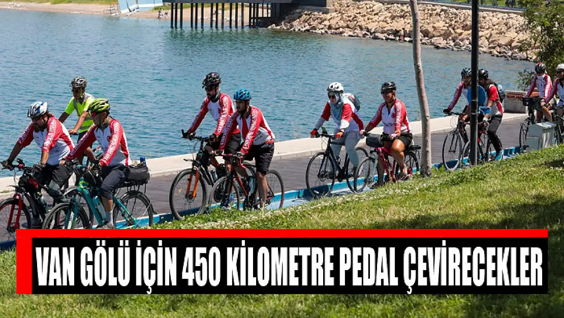 Van Gölü için 450 kilometre pedal çevirecekler