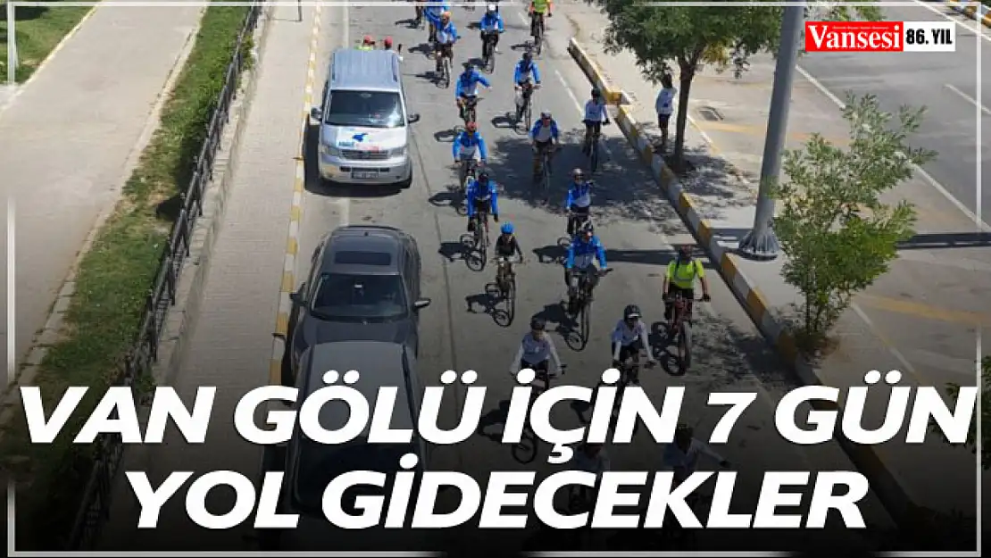 Van Gölü için 7 gün yol gidecekler