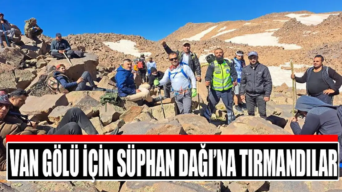 Van Gölü için Süphan Dağı'na tırmandılar