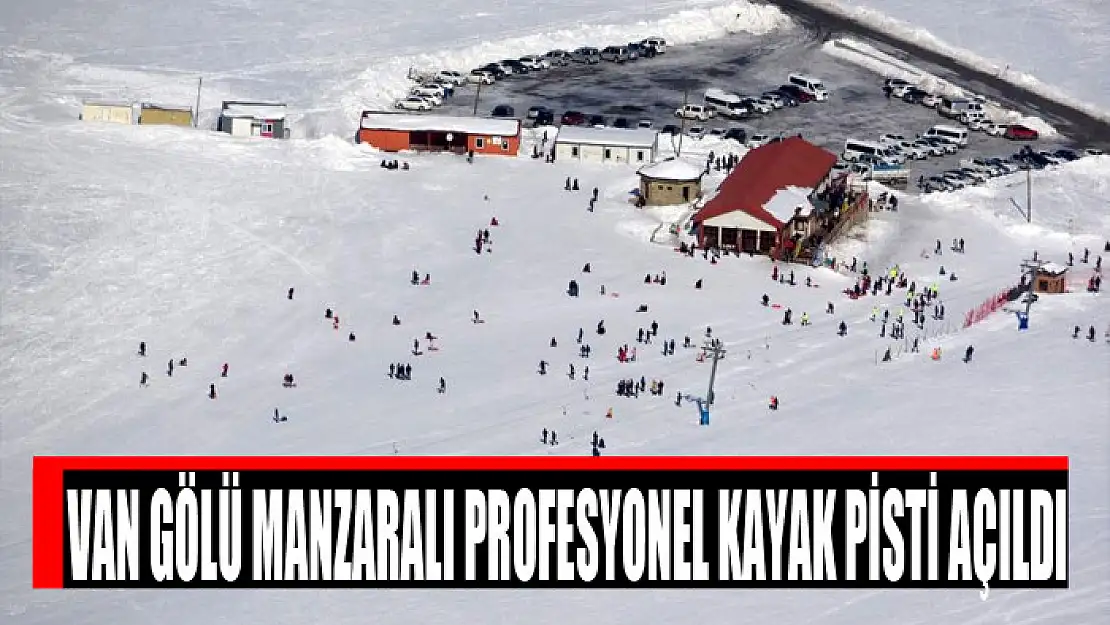 Van Gölü manzaralı profesyonel kayak pisti açıldı