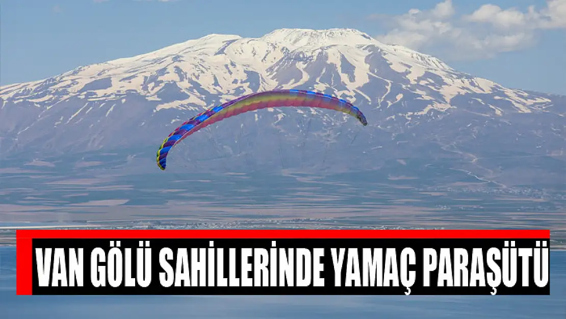 VAN GÖLÜ SAHİLLERİNDE YAMAÇ PARAŞÜTÜ