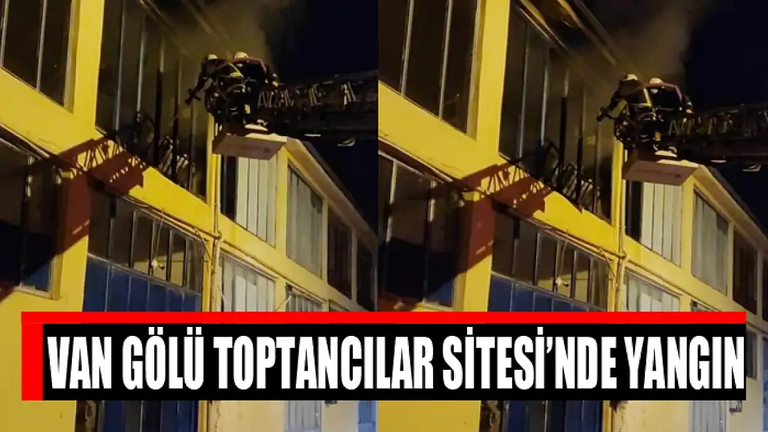 Van Gölü Toptancılar Sitesi'nde yangın