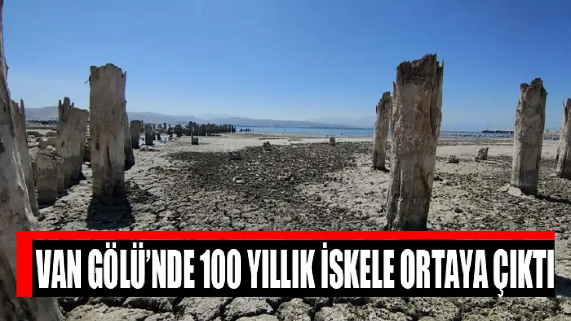 Van Gölü'nde 100 yıllık iskele ortaya çıktı