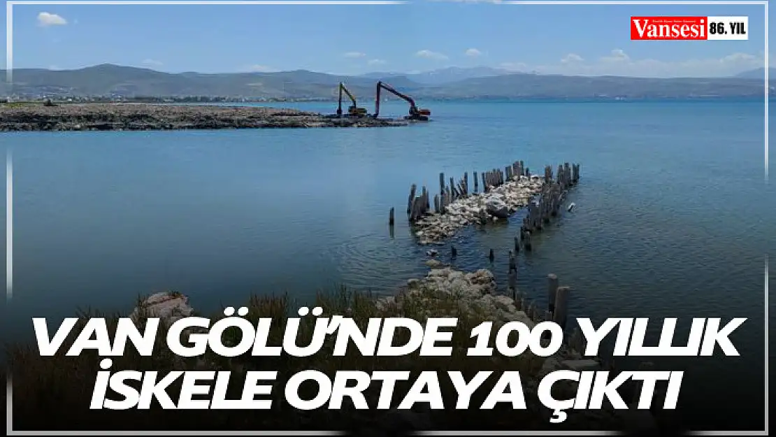 Van Gölü'nde 100 yıllık iskele ortaya çıktı