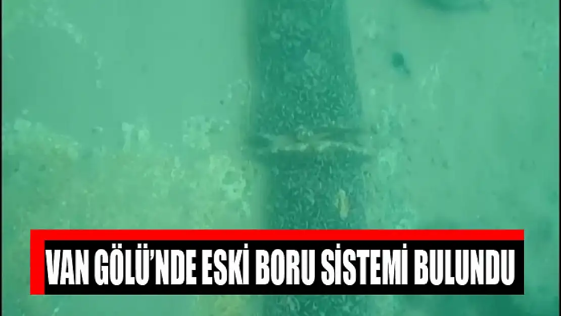 Van Gölü'nde eski boru sistemi bulundu