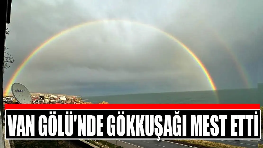 Van Gölü'nde gökkuşağı mest etti