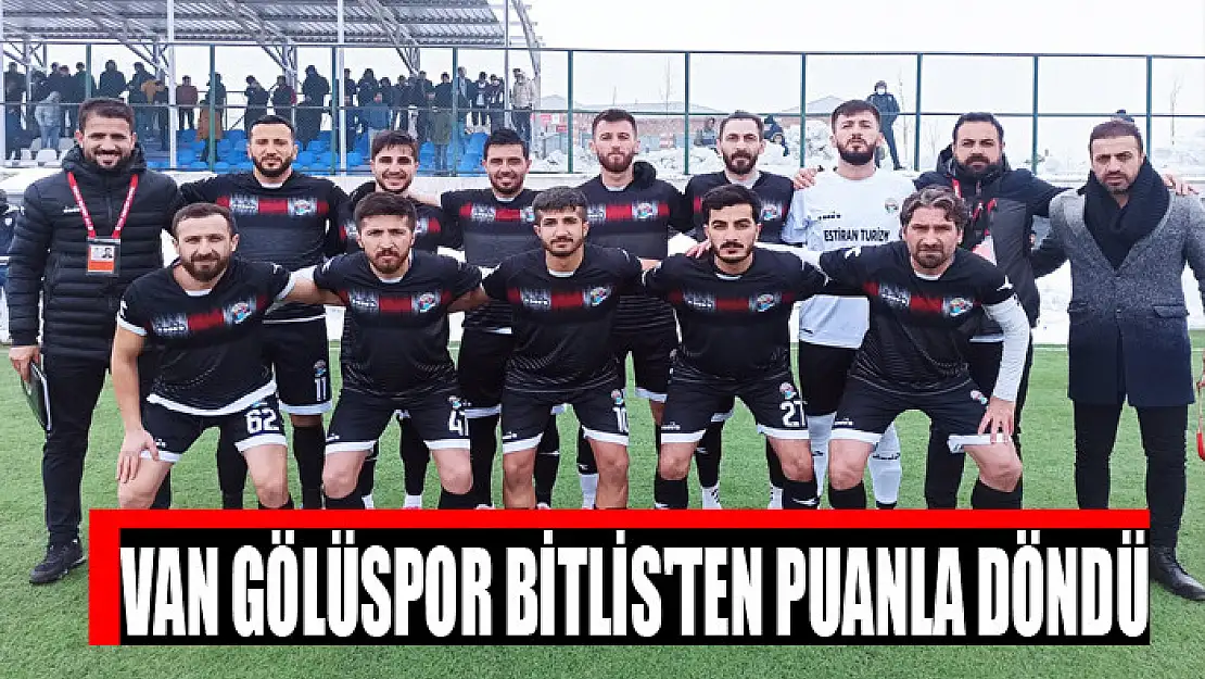 Van Gölüspor Bitlis'ten puanla döndü