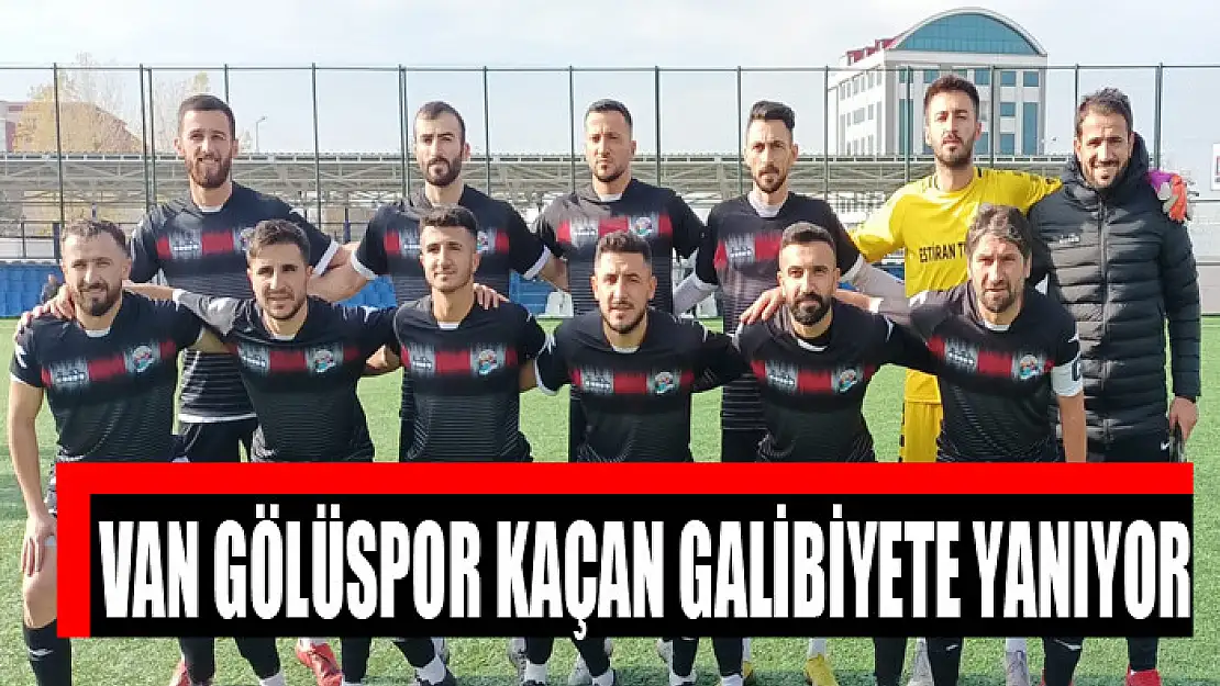 VAN GÖLÜSPOR KAÇAN GALİBİYETE YANIYOR